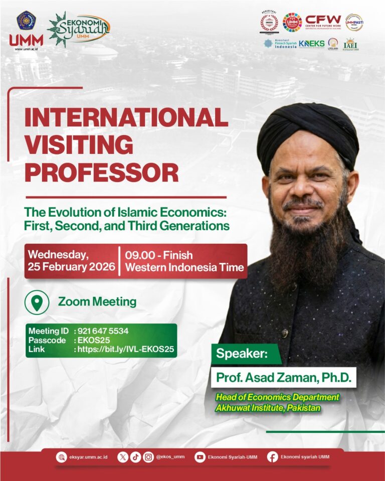 International Visiting Professor Prof. Asad Zaman, Ph.D.: Menelusuri Evolusi Tiga Generasi Ekonomi Islam